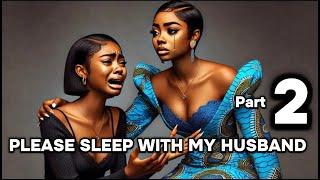 My TWIN SISTER Begged me to SLEEP with Her HUSBAND Part 2  African story #storytelling #folklore