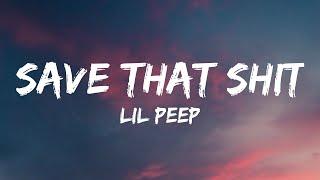 Lil Peep - Save That Shit Lyrics