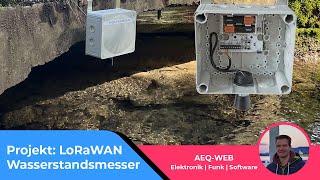 Projekt Pegelmessstation – Wasserpegel überwachen mit LoRaWAN