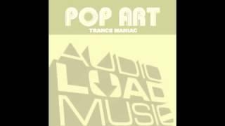 Pop Art - Trance Maniac Audioload Music