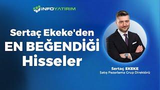 Sertaç Ekekenin EN BEĞENDİĞİ Hisseler 14 Haziran 2024  İnfo Yatırım