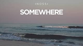 INOSSI - Somewhere Official