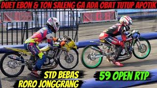 DUET EBON TON SALENG TERLALU PERKASA BELUM ADA OBAT DI HEAT 1  SABET JUARA 1&2 59 OPEN & STD BEBAS