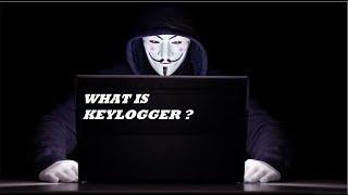 Keylogger  WHAT IS KEYLOGGER ?