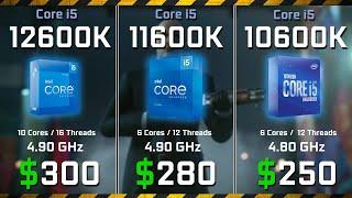 Intel Core i5 12600K vs. 11600K vs. 10600K  Test in 10 Games Rendering RX 6900XT