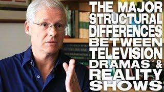 The Major Structural Differences Between Television Dramas & Reality Shows by John Truby