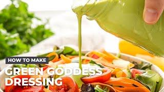 How to Make Green Goddess Dressing