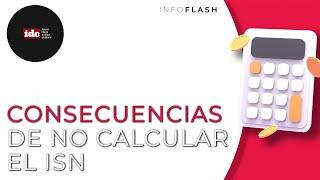 #Infoflash Consecuencias de no calcular el ISN