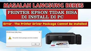 Cara Mengatasi The Printer Driver Package Cannot Be Installed Pada Printer Epson