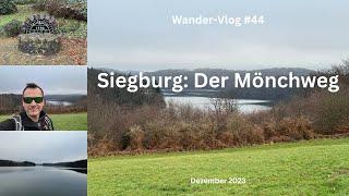 Siegburg Der Mönchweg - Wander-Vlog #44 - Dezember 2023