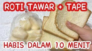 ROTI TAWAR & TAPE DI BIKIN GINI LANGSUNG HABIS DALAM 10 MENIT