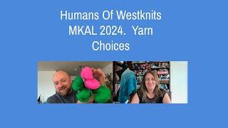 Humans Of Westknits MKAL 2024 Meeting 1 Discussion Of Yarn Choices