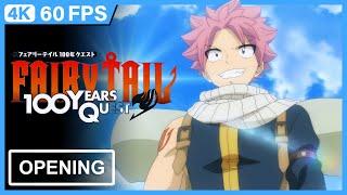 Fairy Tail 100 Years Quest Opening  Creditless  CC  4K 60FPS Remastered