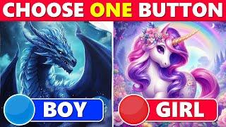 Choose ONE Button BOY or GIRL Edition ️