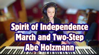 Spirit of Independence Military March and Two-Step - Abe Holzmann 1912 Piano Solo