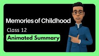 Memories of Childhood Class 12 Summary