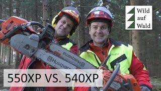 540XP und 550XP Husqvarna Die Gegenüberstellung #wildaufwald