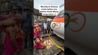 OMG WORSHIP on TRACKS before SAFFRON VANDE BHARAT INAUGURATION ️ #indianrailways #shorts #news