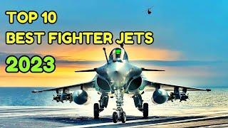 Top 10 Best Fighter Jets in the World  Best Fighter Aircraft 2023