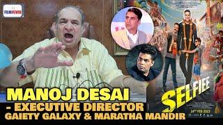 Selfiee BOX OFFICE COLLECTION  Manoj Desai GETS ANGRY On Akshay Kumar & Karan Johar