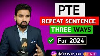 Repeat Sentence Three Ways  PTE Repeat sentences Tips by Forever PTE