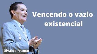 Vencendo o vazio existencial - Divaldo Franco Palestra Espírita