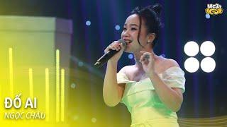ĐỐ AI - Ngọc Châu  Cô gái miền biển Ninh Thuận cực mê ca hát được giám khảo hết lời khen ngợi
