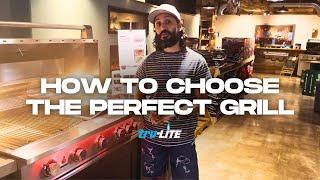 How To Choose the Perfect Grill