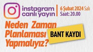 NEDEN ZAMAN PLANLAMASI YAPMALIYIZ?”  #instagramcanlıyayın  YAPRAK TERAPİ