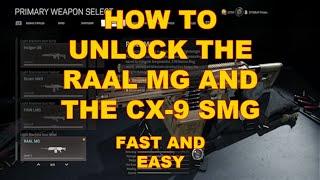 HOW TO UNLOCK THE CX-9 SMG AND RAAL MG LMG FASTEST