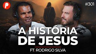 A HISTÓRIA DE JESUS CRISTO O MESSIAS Rodrigo Silva  PrimoCast 301