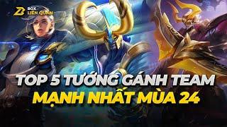 Top 5 Tướng Gánh Team Cực Mạnh Mùa 24  Box Liên Quân