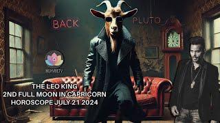 The Leo King 2nd Full Moon in Capricorn w Pluto July 21 2024 AstrologyTarot Horoscope All Signs