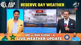 Live Weather Report From Colombo on Reserve Day   Pakistan Vs India Weather Update  Pak Vs Ind