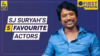 SJ Suryahs Five Favourite Actors  First Person