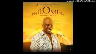 Tokz – Philomina Prod. by King One-Beatz
