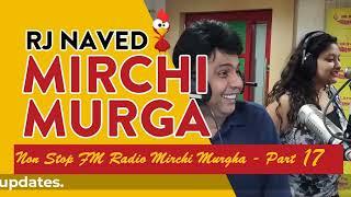 Rj Naved NonStop New Mirchi Murga - Part 17 2022