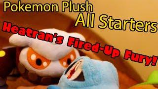 Heatrans Fired-Up Fury  Pokemon Plush All-Starters Ep. 10