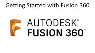 Getting Started with Fusion 360