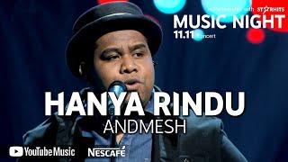ANDMESH - HANYA RINDU LIVE AT YOUTUBE MUSIC NIGHT 11.11