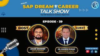 SAP Dream Career Talk Show with Dr. Mahesh Kumar