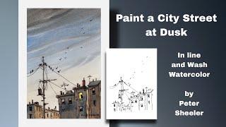 Paint a dramatic sky Line and Wash Watercolor City Street Scene. Great for Beginners. Peter Sheeler