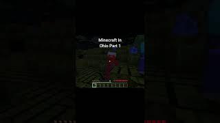 Minecraft In Ohio Part 1 #shorts #ohio #funny