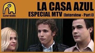 LA CASA AZUL - Especial MTV - Parte 1 Interview