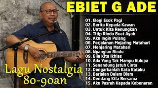 Ebiet G Ade Full Album  Lagu POP Nostalgia Lawas Indonesia Terbaik  Elegi Esok Pagi