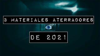 3 materiales aterradores de 2021