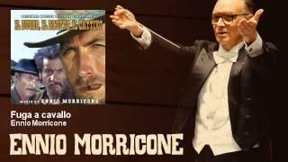 Ennio Morricone - Fuga a cavallo Il Buono Il Brutto E Il Cattivo - The Good The Bad And The Ugly