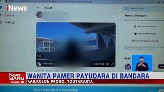 Geger Wanita Pamer Payudara di Bandara YIA Yogyakarta #iNewsSiang 0312