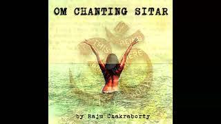 ️ Om Chanting Sitar - Raju Chakraborty Full Album 2022