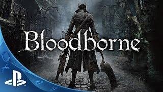 Bloodborne Debut Trailer  Face Your Fears  PlayStation 4 Action RPG